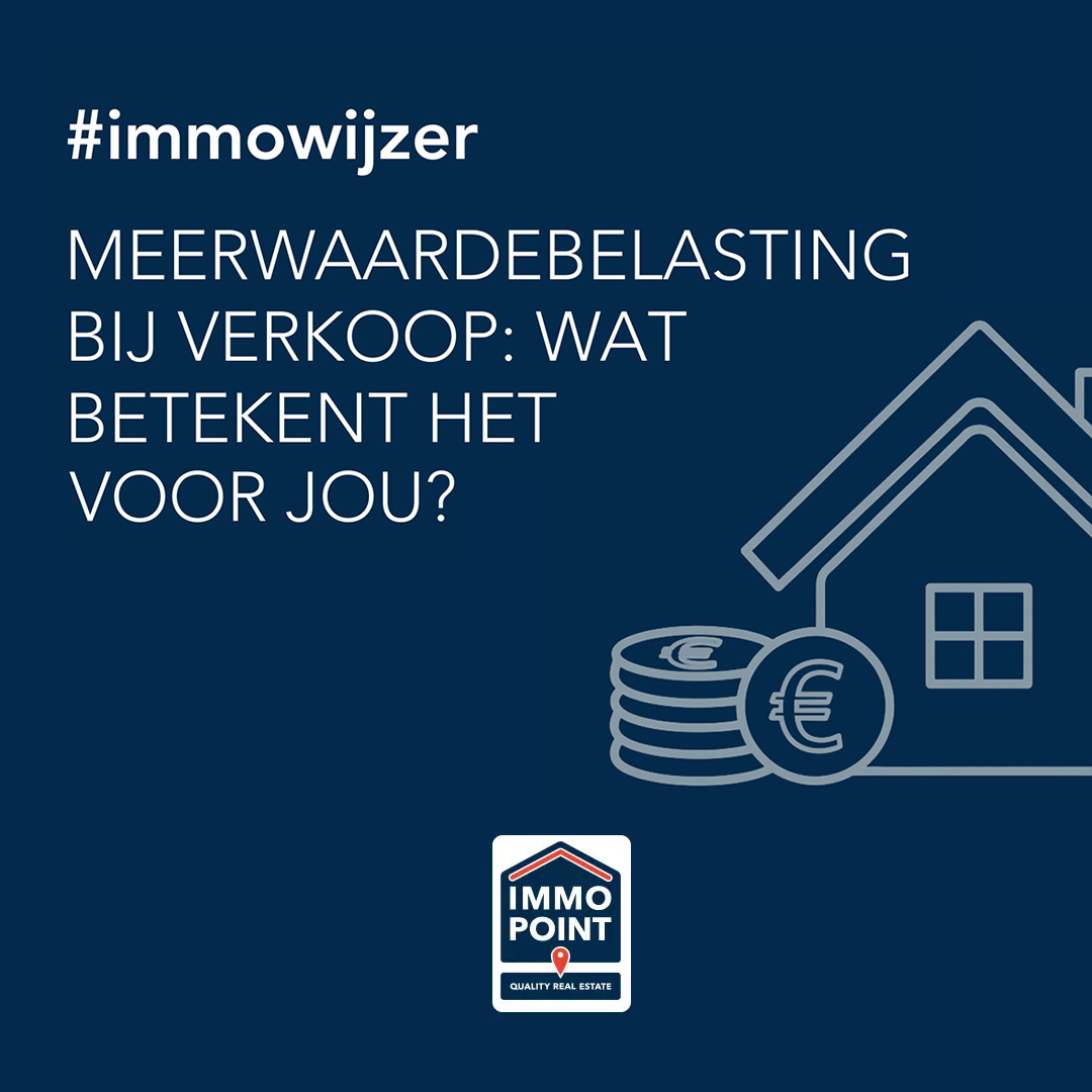 Meerwaardebelasting bij verkoop: wat betekent het voor jou?